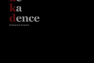 DEKADENCE Existence illusoire