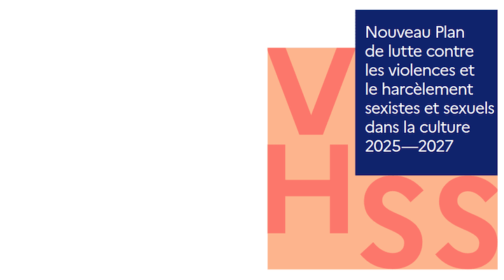 Plan contre les violences et le harcelement sexistes et sexuels dans la culture 2025 –2027
