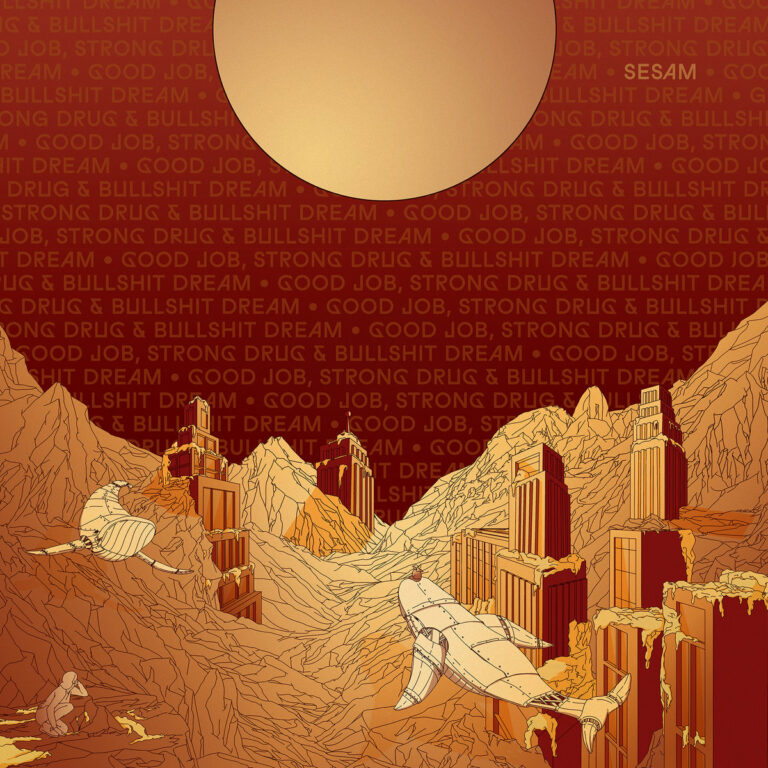 SESAM Good Job Strong Drug Bullshit Dream