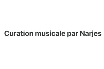 Curation musicale par Narjes