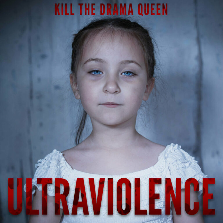 Kill The Drama Queen Ultraviolence